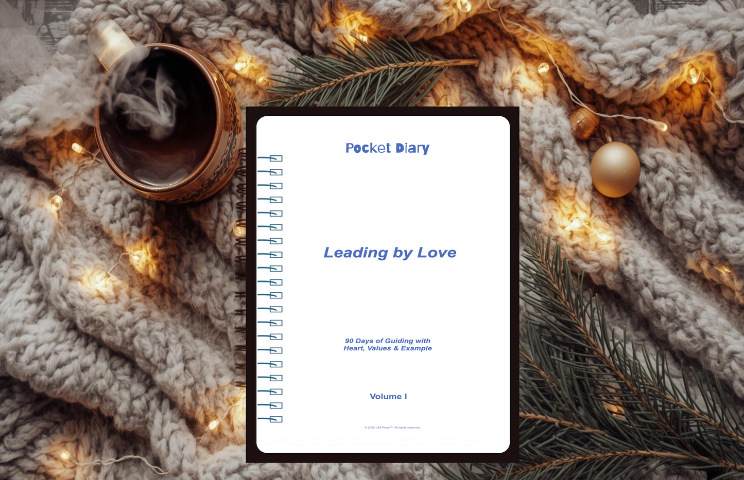 Leading by Love Pocket Diary | Reflective Journal for Fathers Who Want to Lead Their Families with Patience, Compassion & Emotional Strength | JM Press