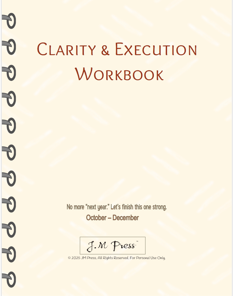 Clarity & Execution Workbook – Q4 Edition (JM Press Workbook Edition)