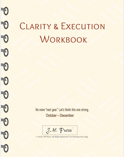 Clarity & Execution Workbook – Q4 Edition (JM Press Workbook Edition)