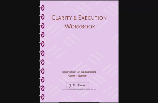 Clarity & Execution Workbook – Q4 Goal Planning and Focus System (JM Press Workbook Edition)