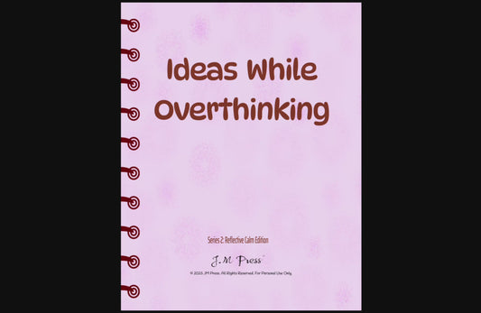 Ideas While Overthinking – Reflective Calm Series – JM Press Notebooks Edition