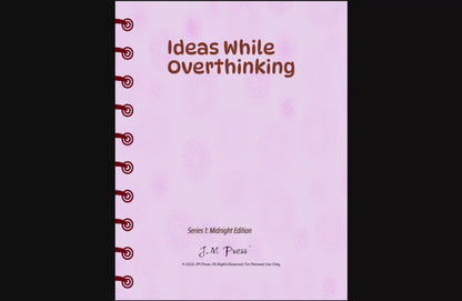 Ideas While Overthinking – Midnight Edition – JM Press Notebooks Edition