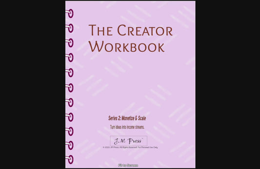 Creator Monetization Workbook – Revenue Planning & Digital Product Business Strategy Workbook for Creators and Online Entrepreneurs (JM Press Workbook Edition)