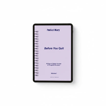 The J.M Press 'Before You Quit' pocket diary, Volume I, for 90 days of clarity, courage, and thoughtful decisions.